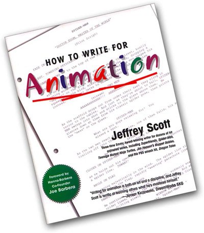 How to Write for Animation ​©Jeffrey Scott