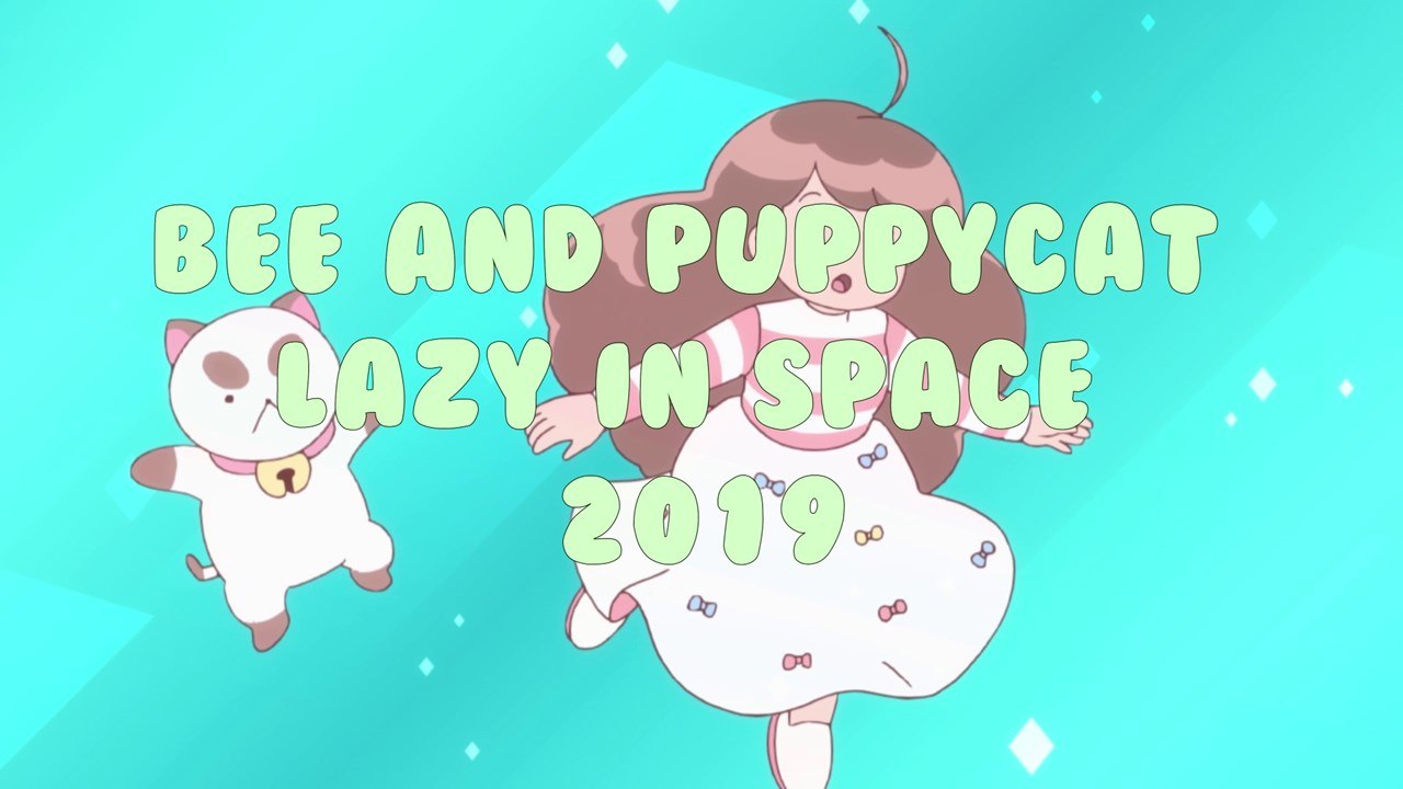 lazy in space bee and puppycat