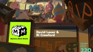 Podcast EP 220: How David Lauer & Ri Crawford Formed ‘Mystery Meat Media’ Stop-Motion Studio