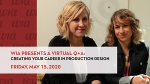 WIA Virtual Q+A - Creating Your Career in Production Design Coming May 15
